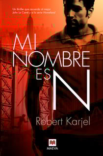 Mi nombre es N - Un thriller que recuerda al mejor John Le Carré y a la serie Homeland