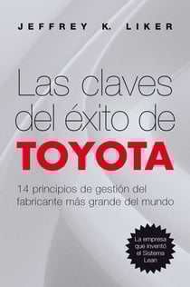 Las claves del éxito de Toyota - 14 principios de gestión del fabricante más grande del mundo