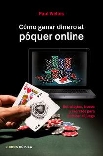 Cómo ganar dinero al póquer online - Estrategias, trucos y secretos para dominar el juego