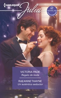 Regalo de boda - Un auténtico seductor - El mejor regalo para San Valentín, una novela de Harlequin