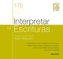 Interpretar las Escrituras - Actas del coloquio pastoral "Dei Verbum". Cuaderno Bíblico 175