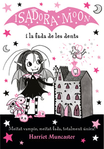 La Isadora Moon 10 - La Isadora Moon i la fada de les dents - Un llibre màgic amb purpurina a la coberta!