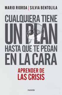 Cualquiera tiene un plan hasta que te pegan en la cara - Aprender de las crisis
