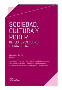 Sociedad, cultura y poder - Reflexiones sobre teoría social