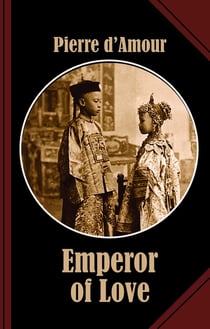 Emperor of Love - A passionate Tale of Murder and Sex!
