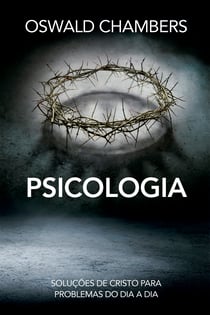 Psicologia Bíblica - Soluções de Cristo para problemas do dia a dia