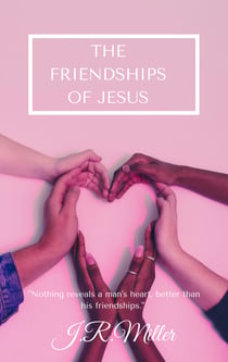 The Friendships of Jesus