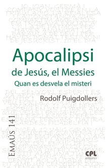 Apocalipsi de Jesús, el Messies - Quan es desvela el misteri