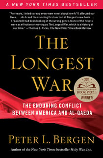 The Longest War - The Enduring Conflict between America and Al-Qaeda