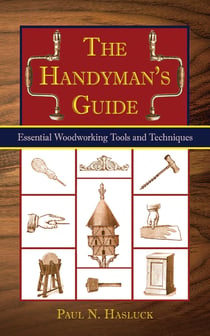 The Handyman's Guide - Essential Woodworking Tools and Techniques