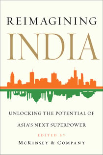 Reimagining India - Unlocking the Potential of Asia's Next Superpower