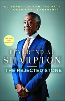 The Rejected Stone - Al Sharpton and the Path to American Leadership
