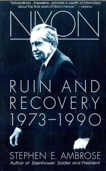 Nixon Volume III - Ruin and Recovery 1973-1990