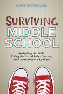 Surviving Middle School - Navigating the Halls, Riding the Social Roller Coaster, and Unmasking the Real You