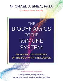 The Biodynamics of the Immune System - Balancing the Energies of the Body with the Cosmos