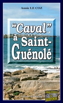 Caval à Saint-Guénolé - Les enquêtes du capitaine Paoli - Tome 4