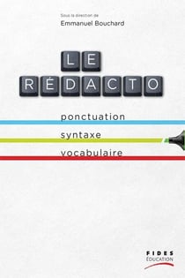 Le rédacto - Ponctuation, syntaxe, vocabulaire