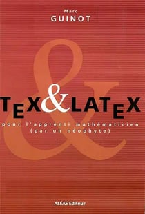 Tex et latex pour l'apprenti mathematicien (par un neophyte).