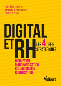 Digital et RH - Les 4 défis stratégiques : Disruption, Marchandisation, Collaboration, Robotisation - Les 4 défis stratégiques : disruption, marchandisation, collaboration, robotisation