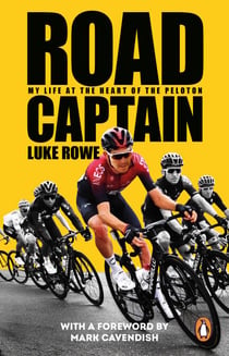 Road Captain - The Incredible Autobiography from the British Cycling Legend