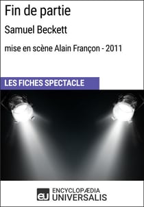 Fin de partie (Samuel Beckett - mise en scène Alain Françon - 2011) - Les Fiches Spectacle d'Universalis