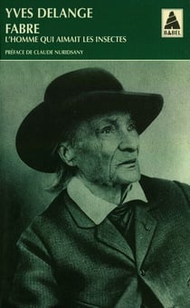 Fabre, l'homme qui aimait les insectes