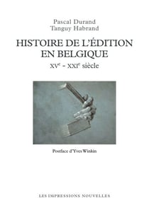 Histoire de l'édition en Belgique - XVe - XXIe siècles