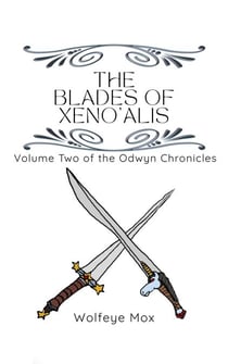 The Blades of Xeno'alis - The Odywn Chronicles, #2