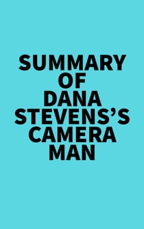 Summary of Dana Stevens's Camera Man