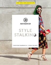 Refinery29 - Style Stalking