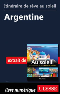 Itinéraire de rêve au soleil - Argentine