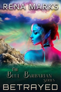 Betrayed - Blue Barbarian Series, #6