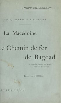 La question d'Orient, la Macédoine, le chemin de fer de Bagdad - Ouvrage accompagné de 6 cartes en noir