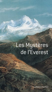 Les mystères de l'Everest - Un récit d'une première ascension réussie