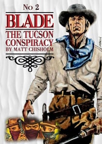 Blade 2: The Tucson Conspiracy - Blade, #2
