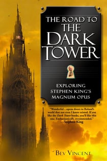 The Road to the Dark Tower - Exploring Stephen King's Magnum Opus