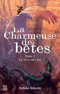 Le livre des ôjû - La Charmeuse de bêtes, T2