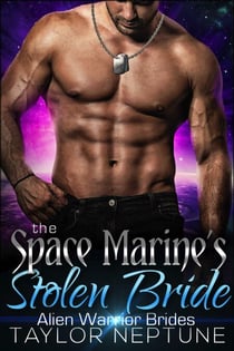The Space Marine's Stolen Bride - Alien Warrior Brides, #4