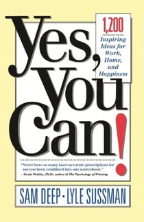 Yes, You Can - 1,200 Inspiring Ideas for Work, Home, and Happiness