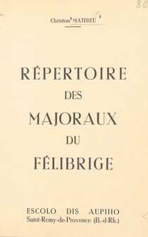 Répertoire des majoraux du félibrige, 1876-1965