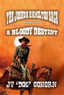 A Bloody Destiny - The Joshua Hamilton Saga, #2