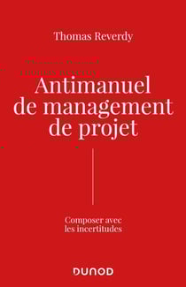 Antimanuel de management de projet - Composer avec les incertitudes