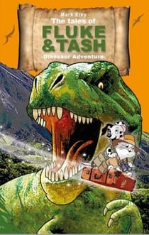 Dinosaur Adventure - The Tales of Fluke and Tash