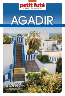 Guide Agadir 2023 Carnet Petit Futé: Taghazout - Vallée du Paradis