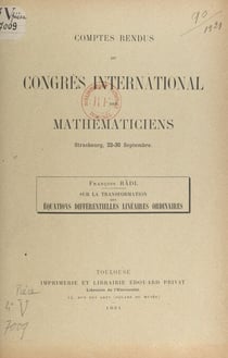 Sur la transformation des équations différentielles linéaires ordinaires - Comptes rendus du Congrès international des mathématiciens, Strasbourg, 22-30 septembre 1921