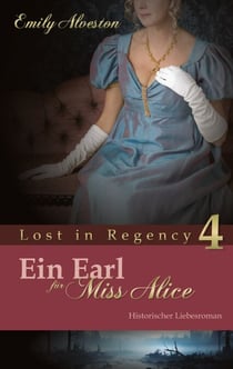 Ein Earl für Miss Alice - Historischer Liebesroman