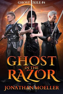 Ghost in the Razor - Ghost Exile, #4