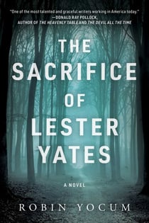 The Sacrifice of Lester Yates - A Novel