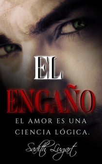 El Engaño. El Amor es una Ciencia Lógica