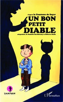 Un bon petit diable - D'après <em>la Comtesse de Ségur</em>